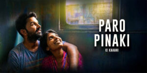 Paro Pinaki Ki Kahani Review: When Love and Intent Are Not Enough